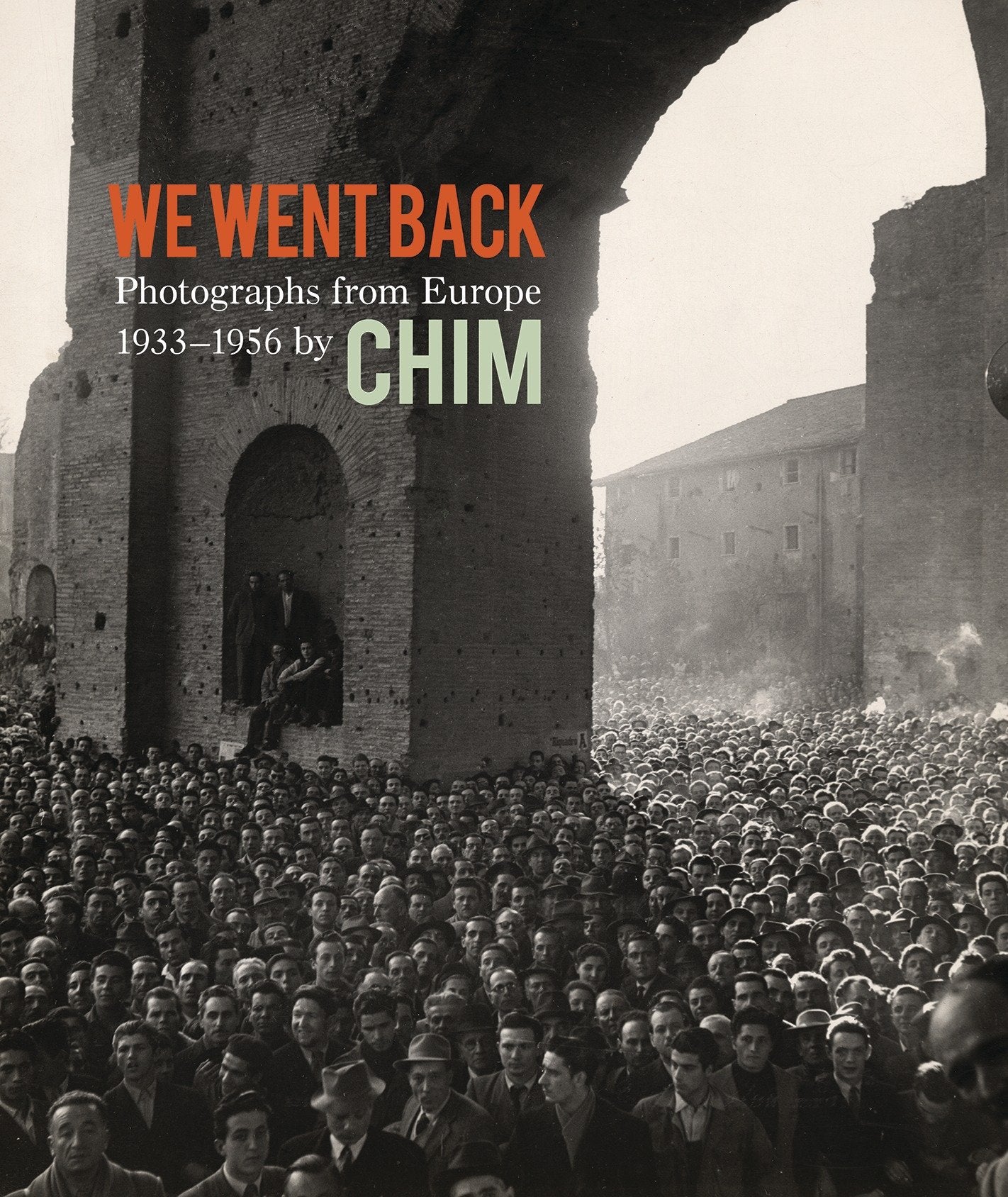We Went Back: Photographs from Europe 19331956 by Chim,Used