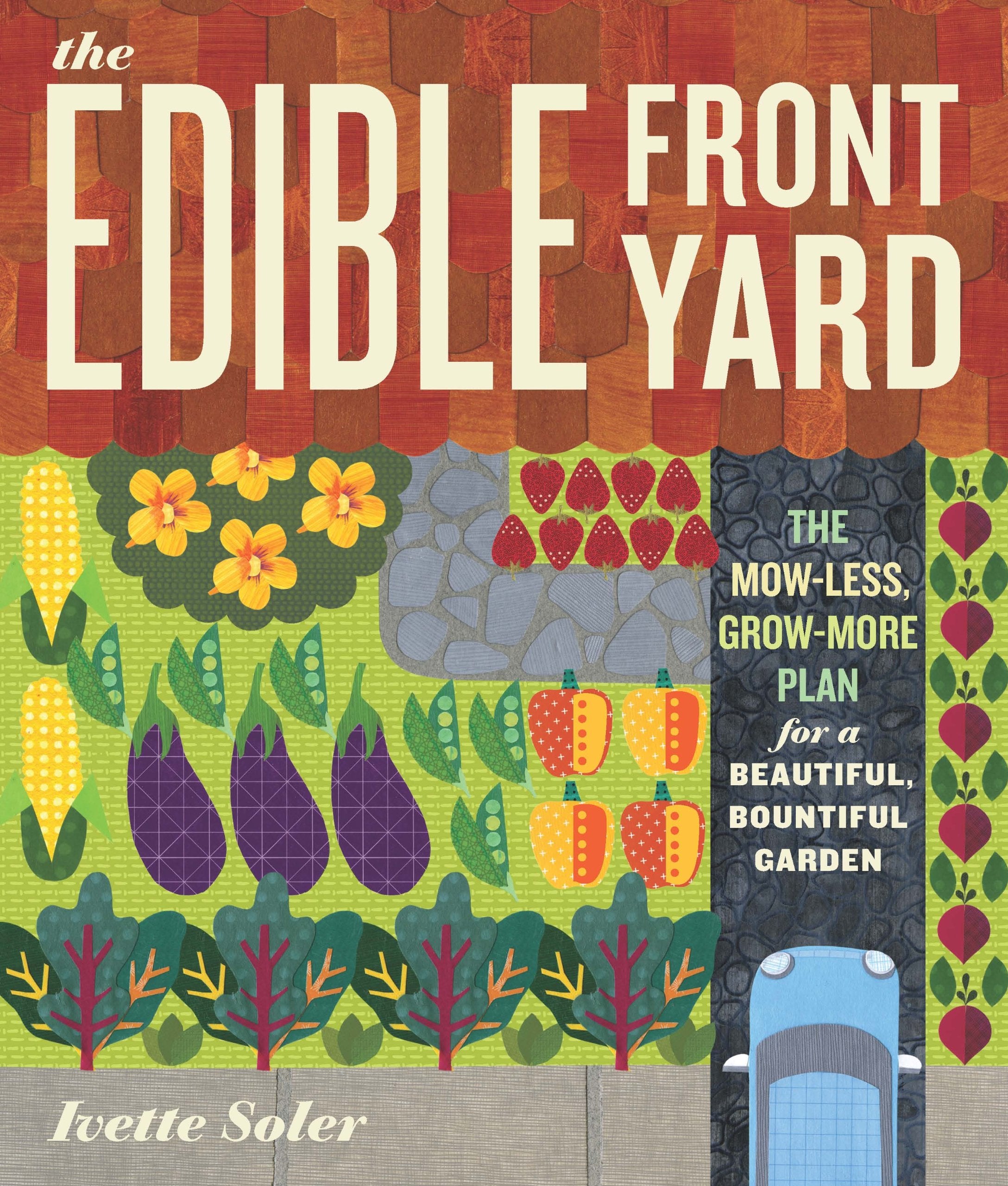 The Edible Front Yard: The MowLess, GrowMore Plan for a Beautiful, Bountiful Garden,Used