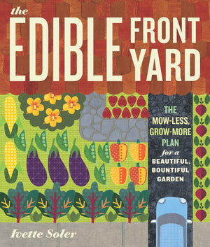 The Edible Front Yard: The MowLess, GrowMore Plan for a Beautiful, Bountiful Garden,Used
