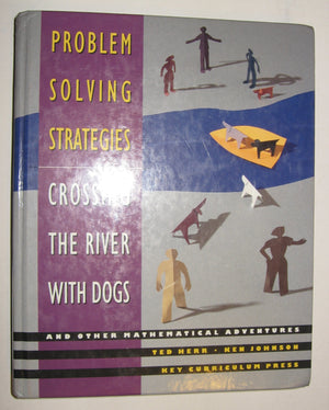 Problem Solving Strategies: Crossing the River with Dogs and Other Mathematical Adventures,Used