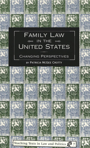 Family Law in the United States: Changing Perspectives (Teaching Texts in Law and Politics),Used