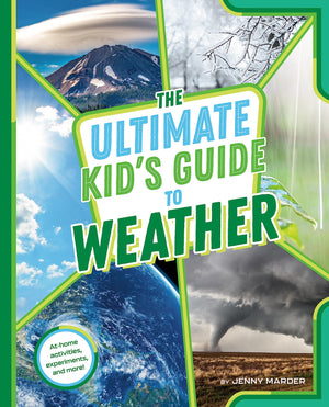 The Ultimate Kid'S Guide To Weather: Athome Activities, Experiments, And More!,Used