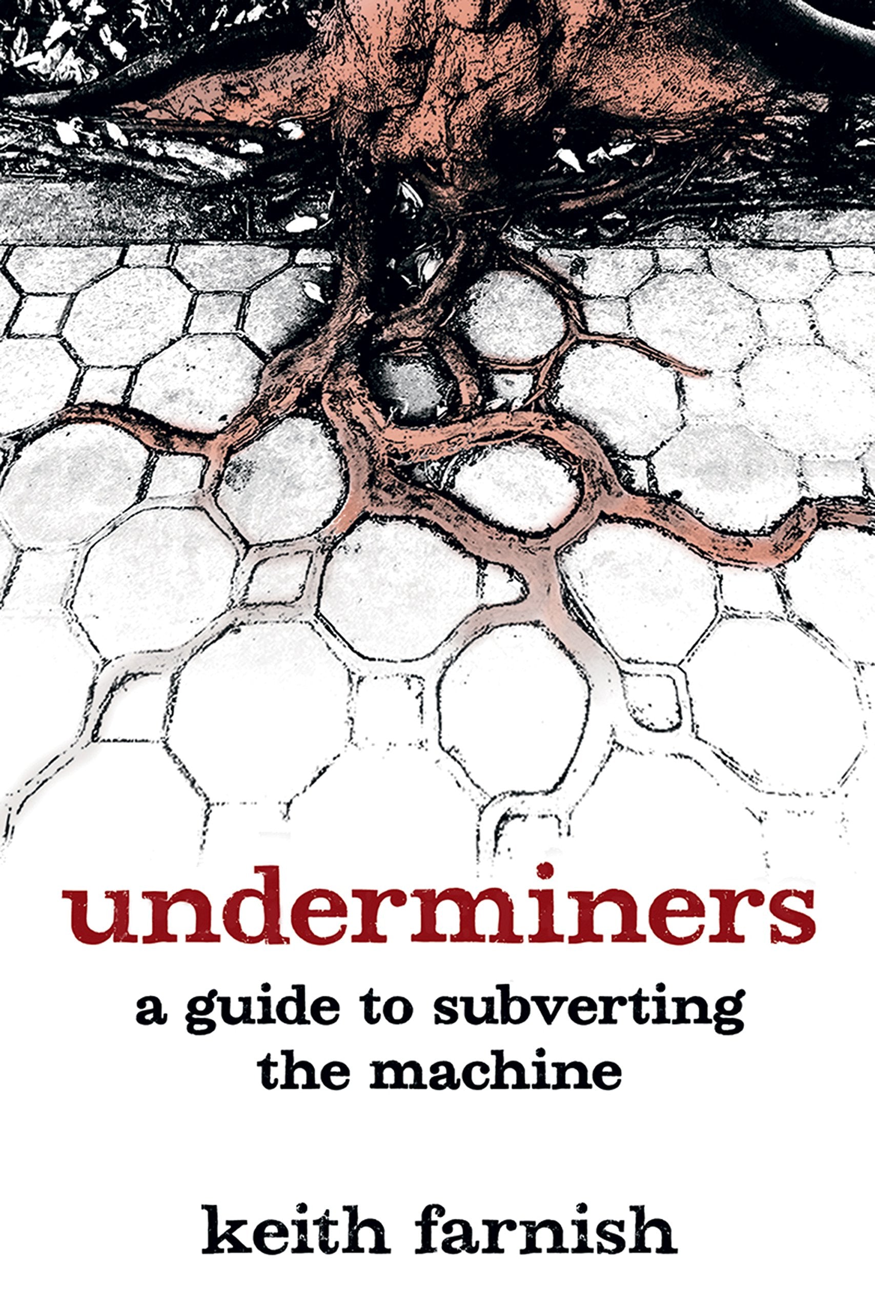 Underminers: A Guide to Subverting The Machine,Used