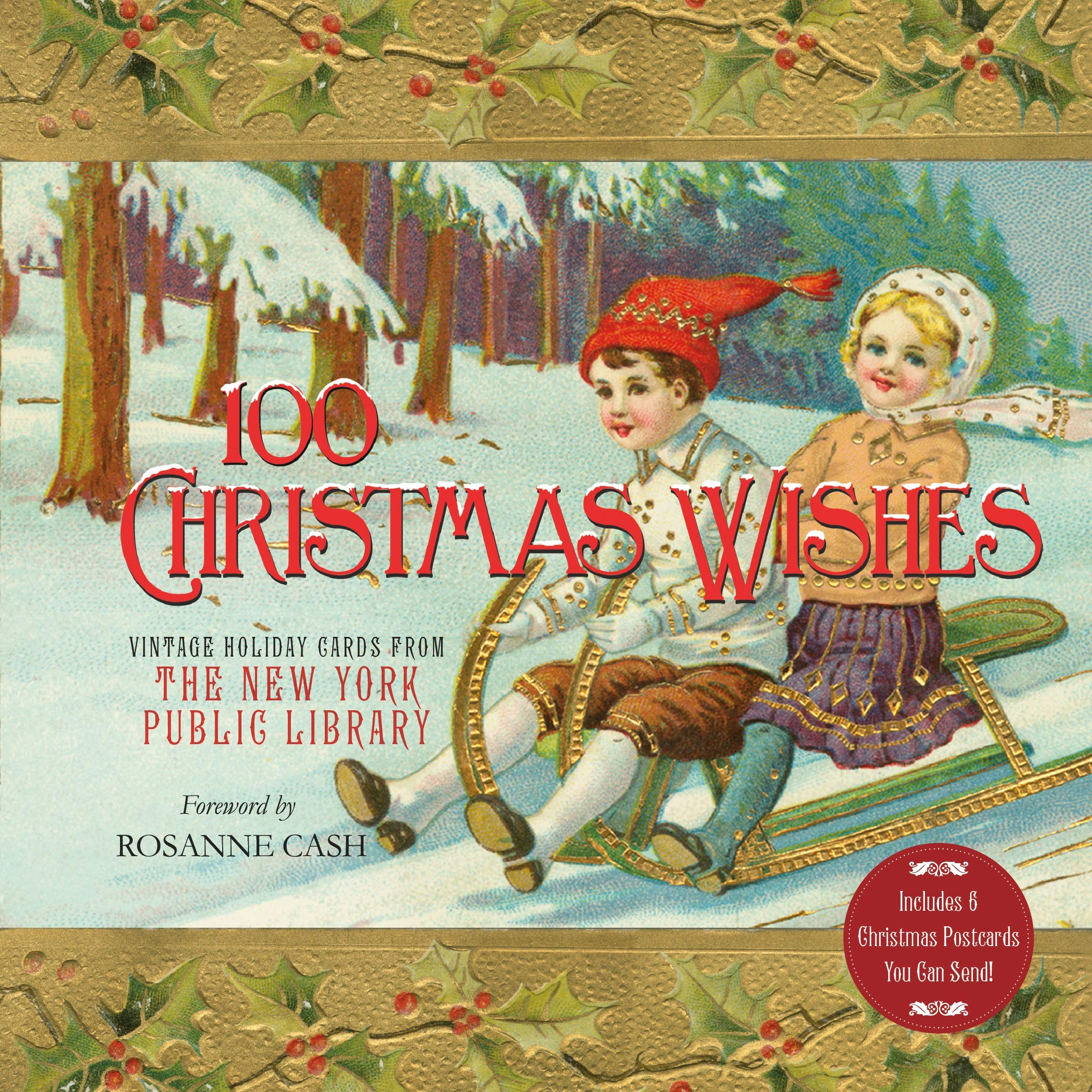 100 Christmas Wishes: Vintage Holiday Cards From The New York Public Library