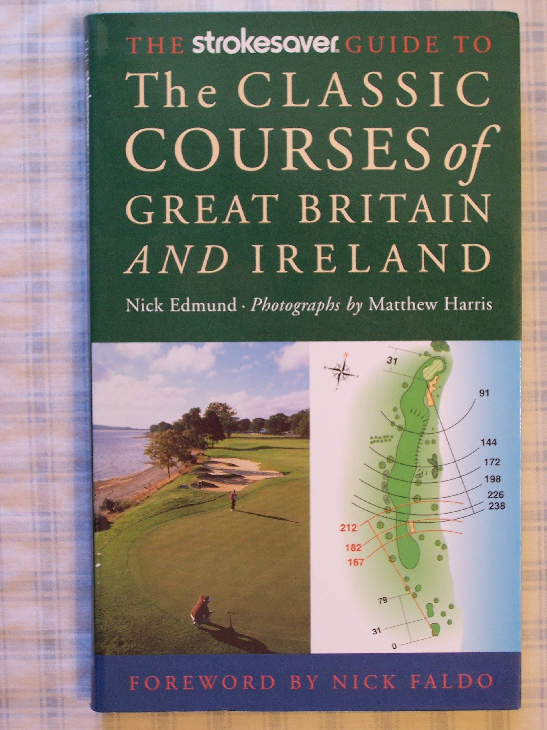 The Strokesaver Guide to the Classic Courses of Great Britain and Ireland,Used