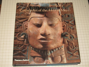 Courtly Art Of The Ancient Maya,New