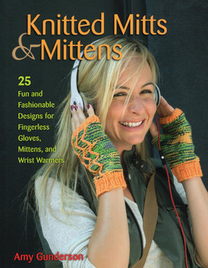 Knitted Mitts & Mittens: 25 Fun and Fashionable Designs for Fingerless Gloves, Mittens, and Wrist Warmers,Used