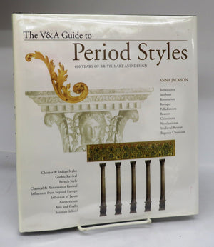 The V&A Guide To Period Styles: 400 Years Of British Art And Design