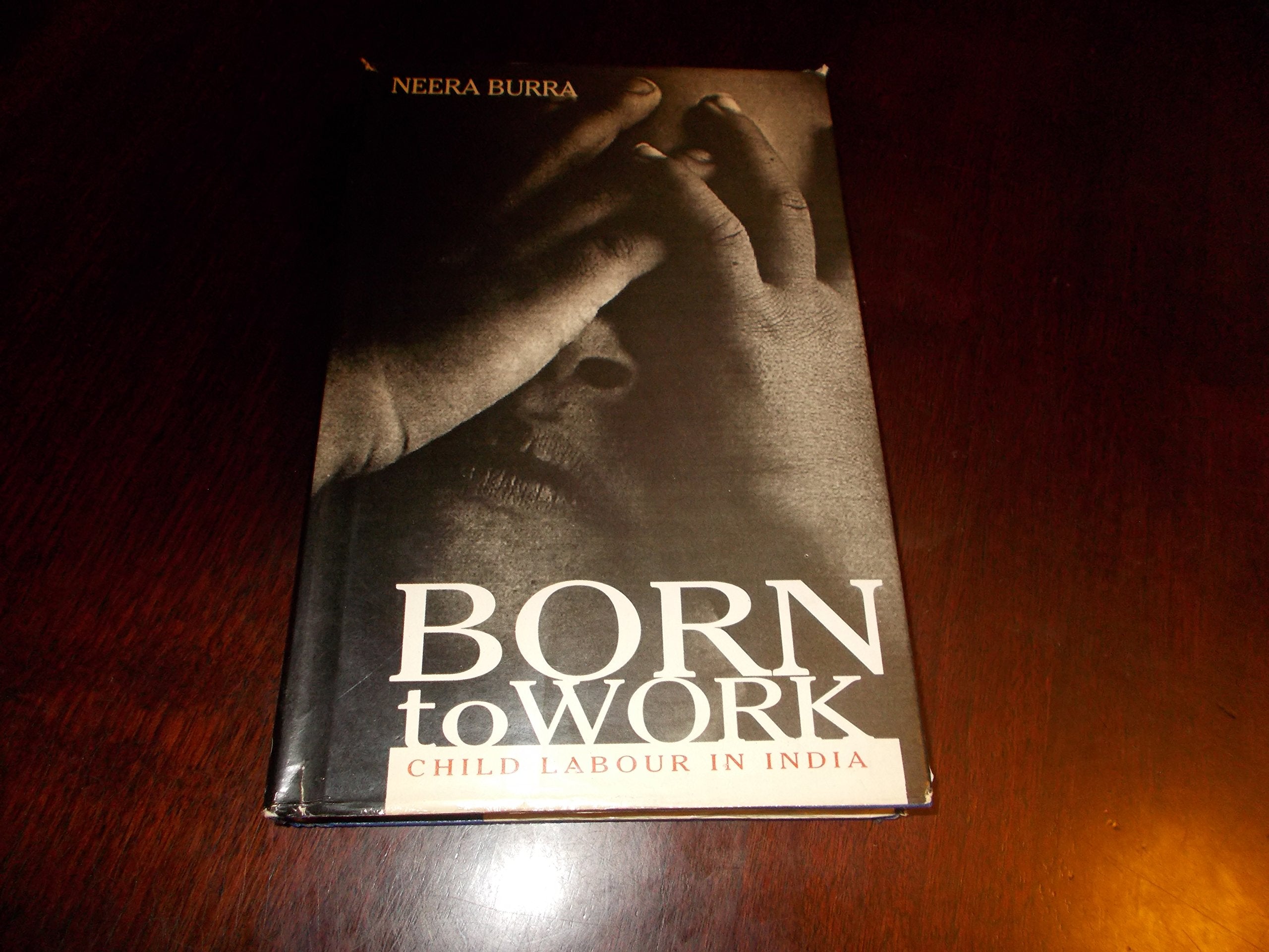 Born to Work: Child Labour In India,Used