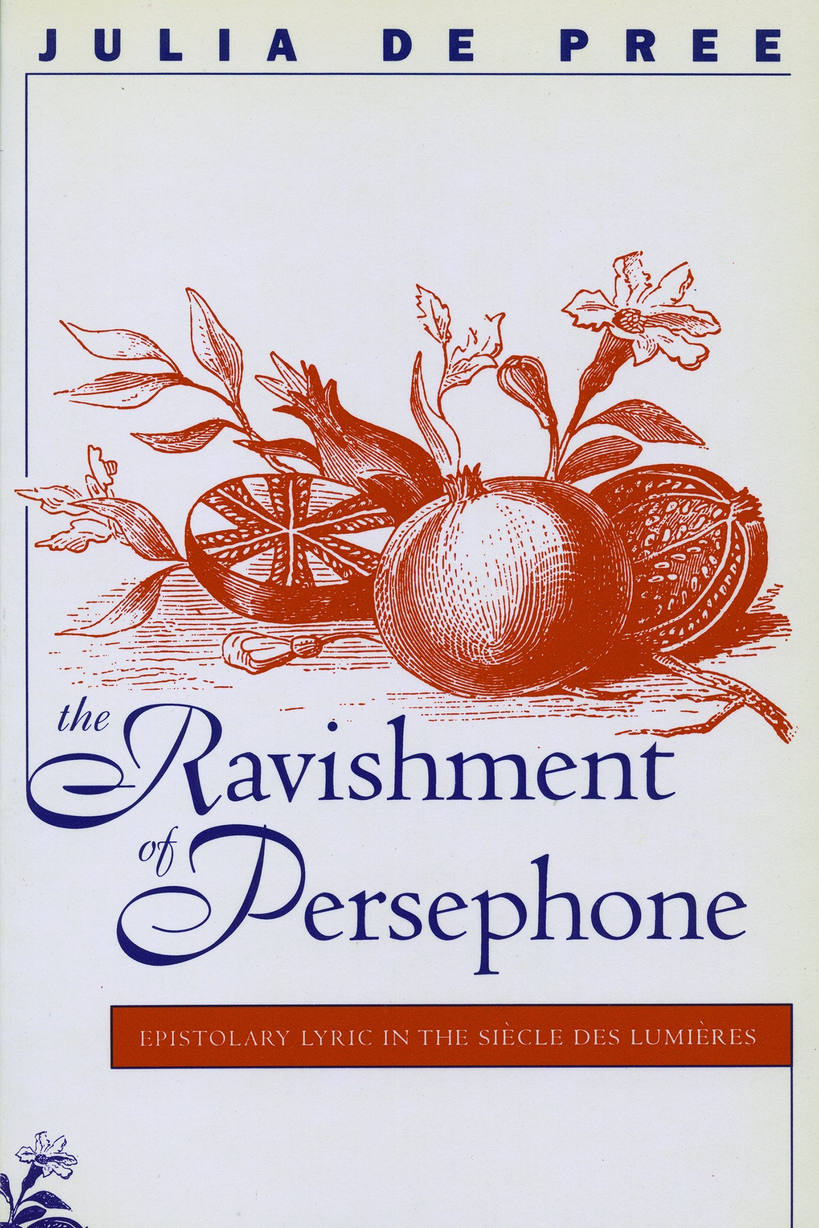 The Ravishment Of Persephone: Epistolary Lyric In The Siecle Des Lumieres (North Carolina Studies In The Romance Languages And L,Used