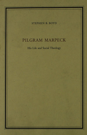 Pilgram Marpeck: His Life and Social Theology (Duke Monographs in Medieval and Renaissance Studies),Used