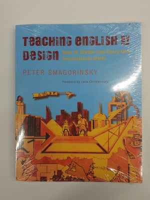 Teaching English by Design: How to Create and Carry Out Instructional Units,Used