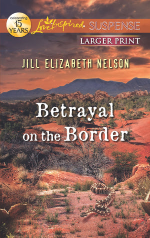Betrayal on the Border (Love Inspired Suspense),Used