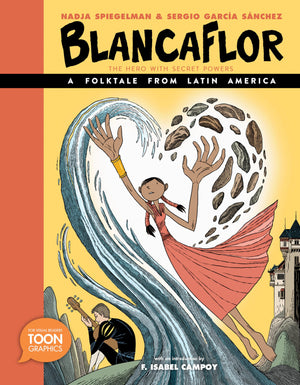 Blancaflor, The Hero with Secret Powers: A Folktale from Latin America: A TOON Graphic (TOON Latin American Folktales),Used