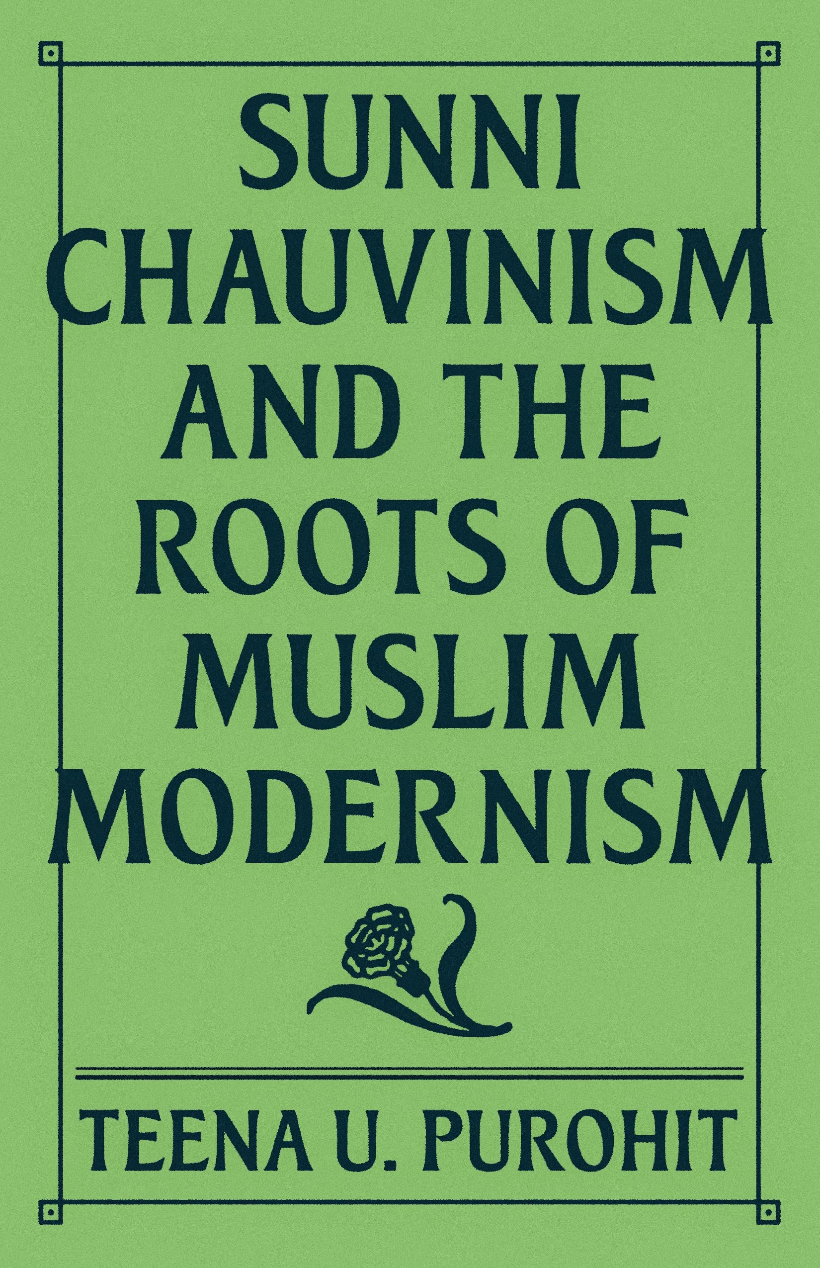 Sunni Chauvinism And The Roots Of Muslim Modernism