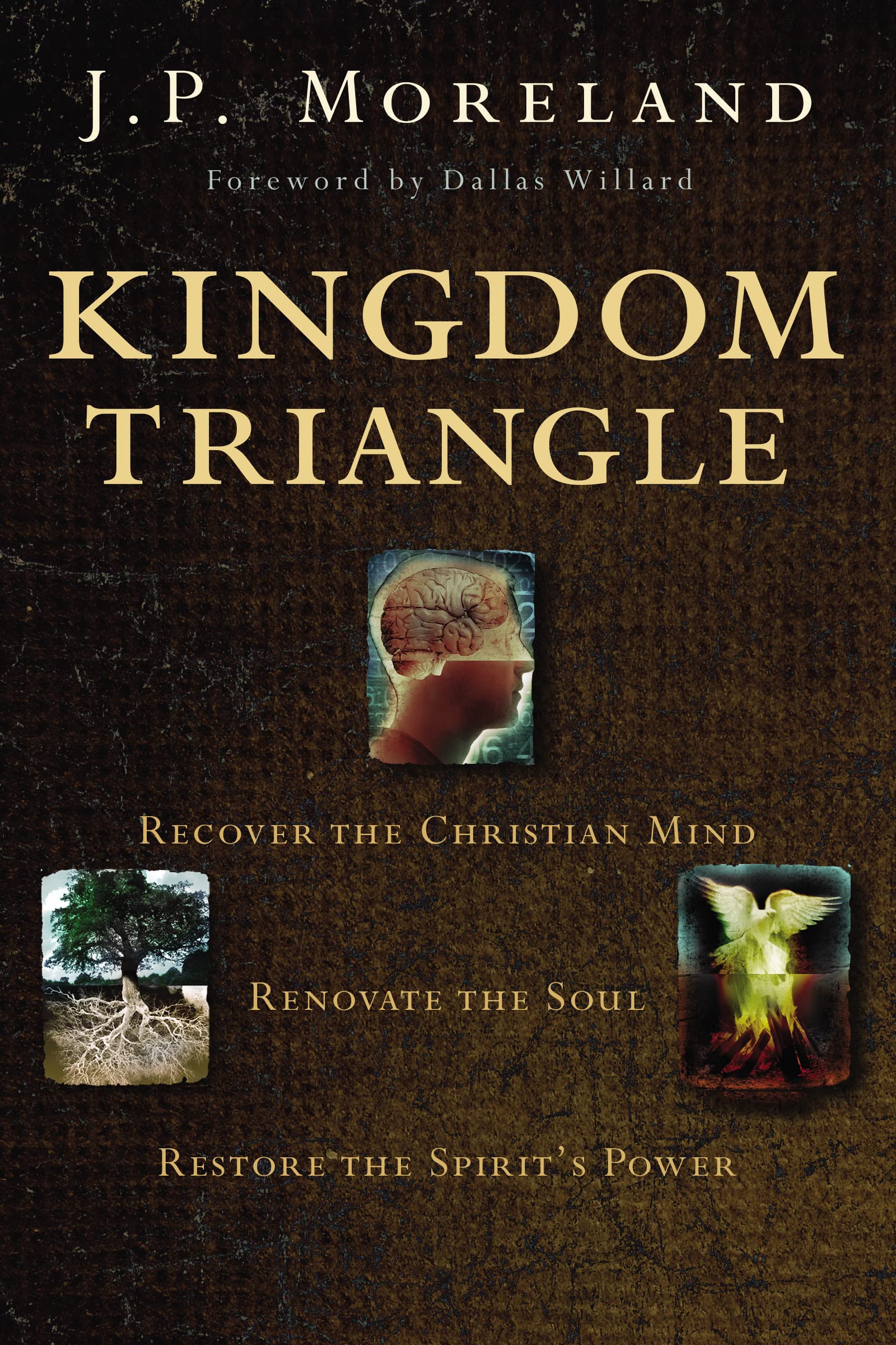 Kingdom Triangle: Recover the Christian Mind, Renovate the Soul, Restore the Spirit's Power,Used