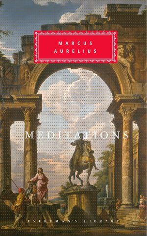 Meditations: Introduction by D. A. Rees (Everyman's Library Classics Series),New
