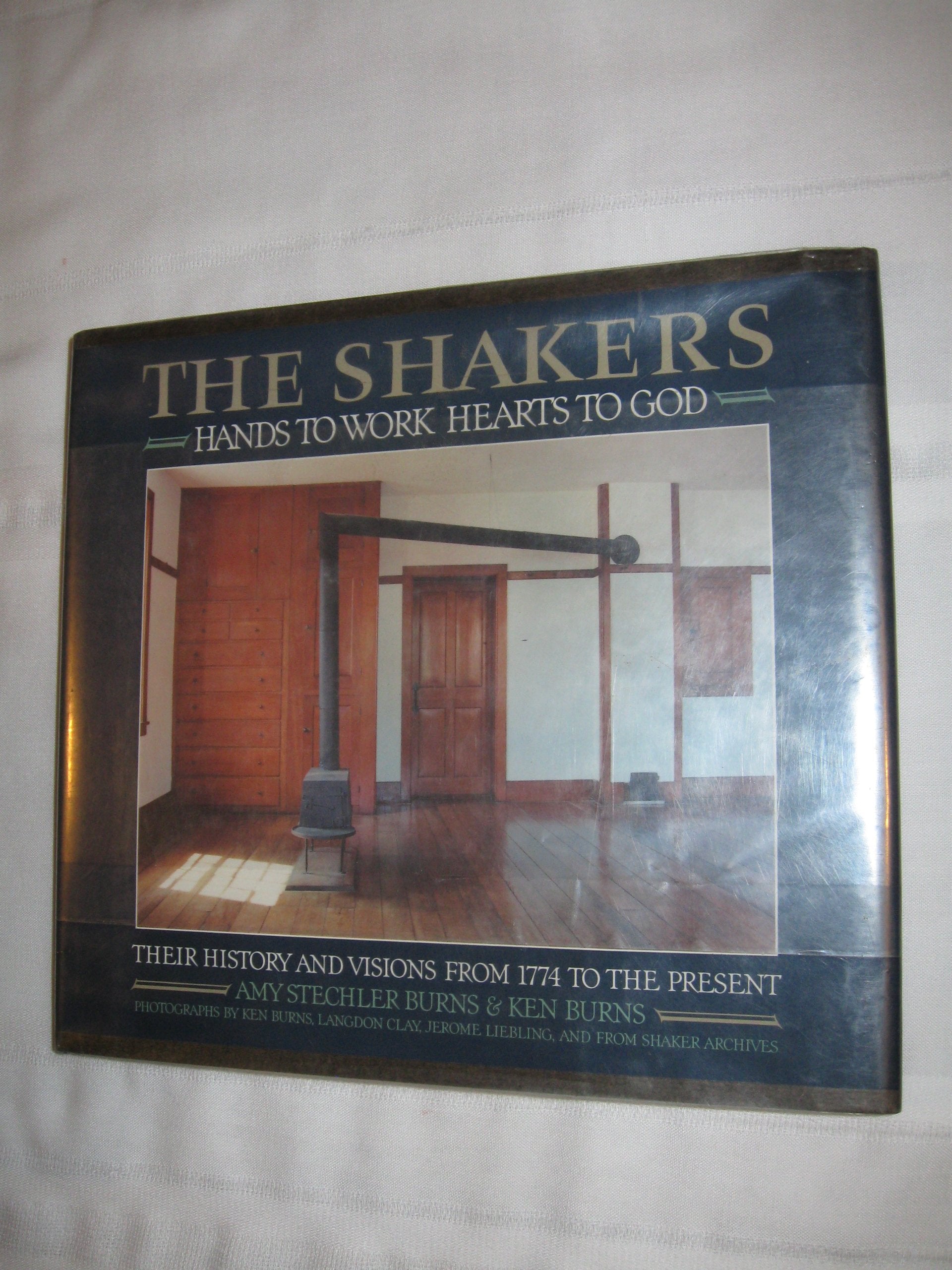 The Shakers: hands to work, hearts to God  the history and visions of the United Society of Believers in Christ's Second Appear,Used