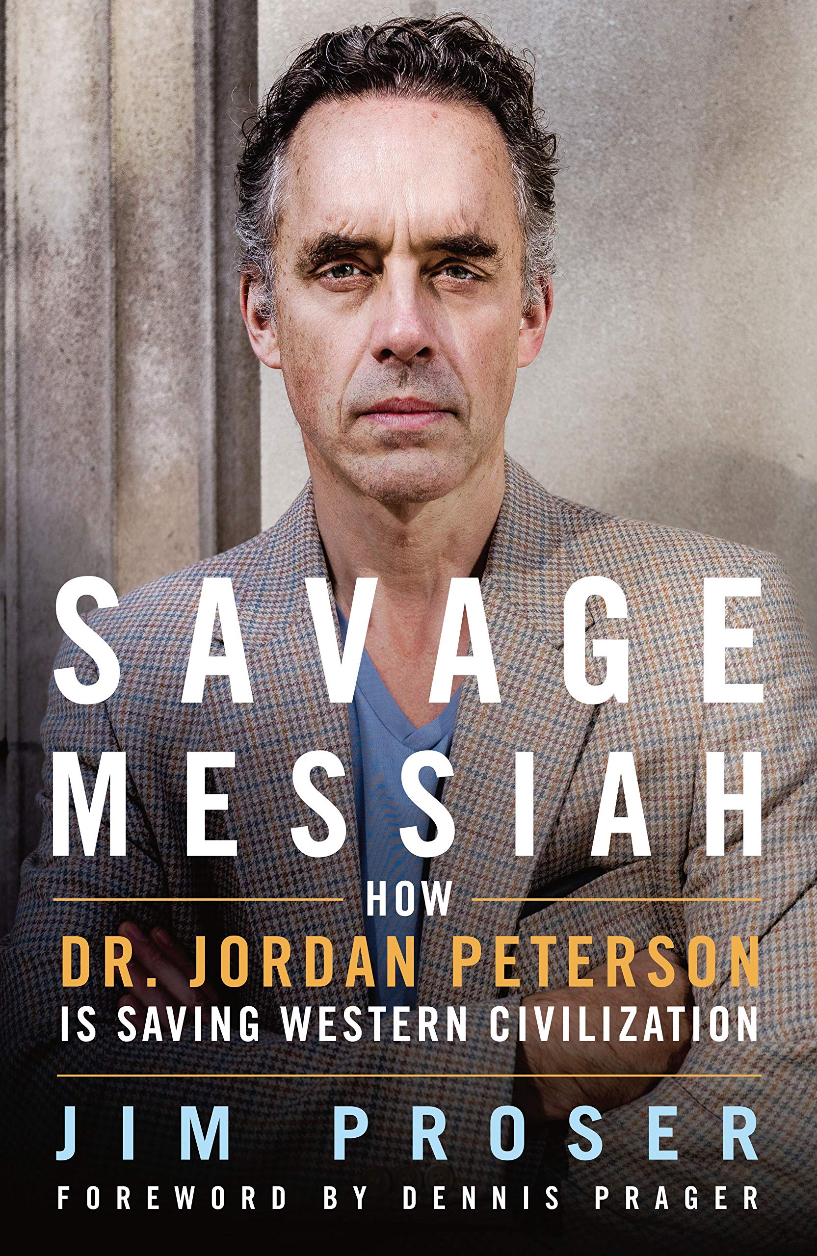 Savage Messiah: How Dr. Jordan Peterson Is Saving Western Civilization,Used