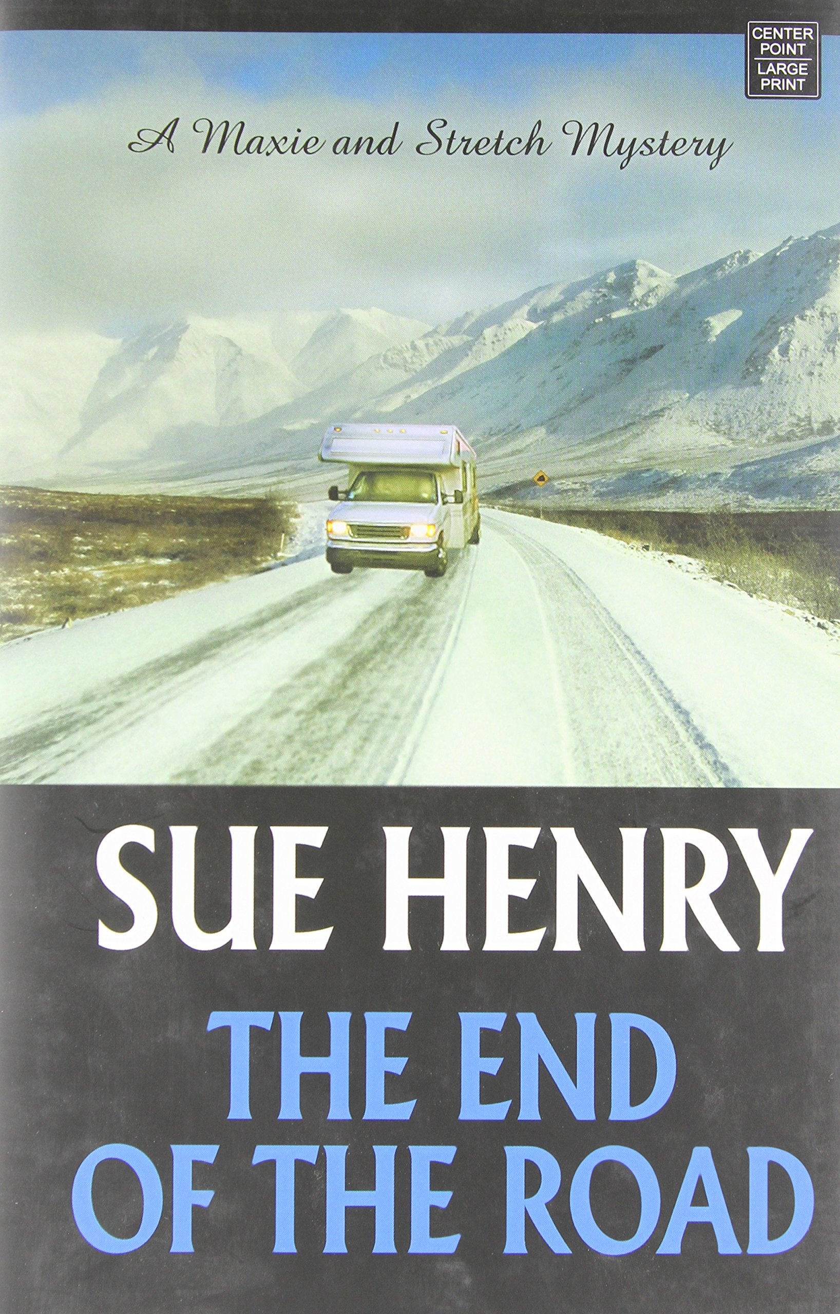 The End Of The Road: A Maxie And Stretch Mystery