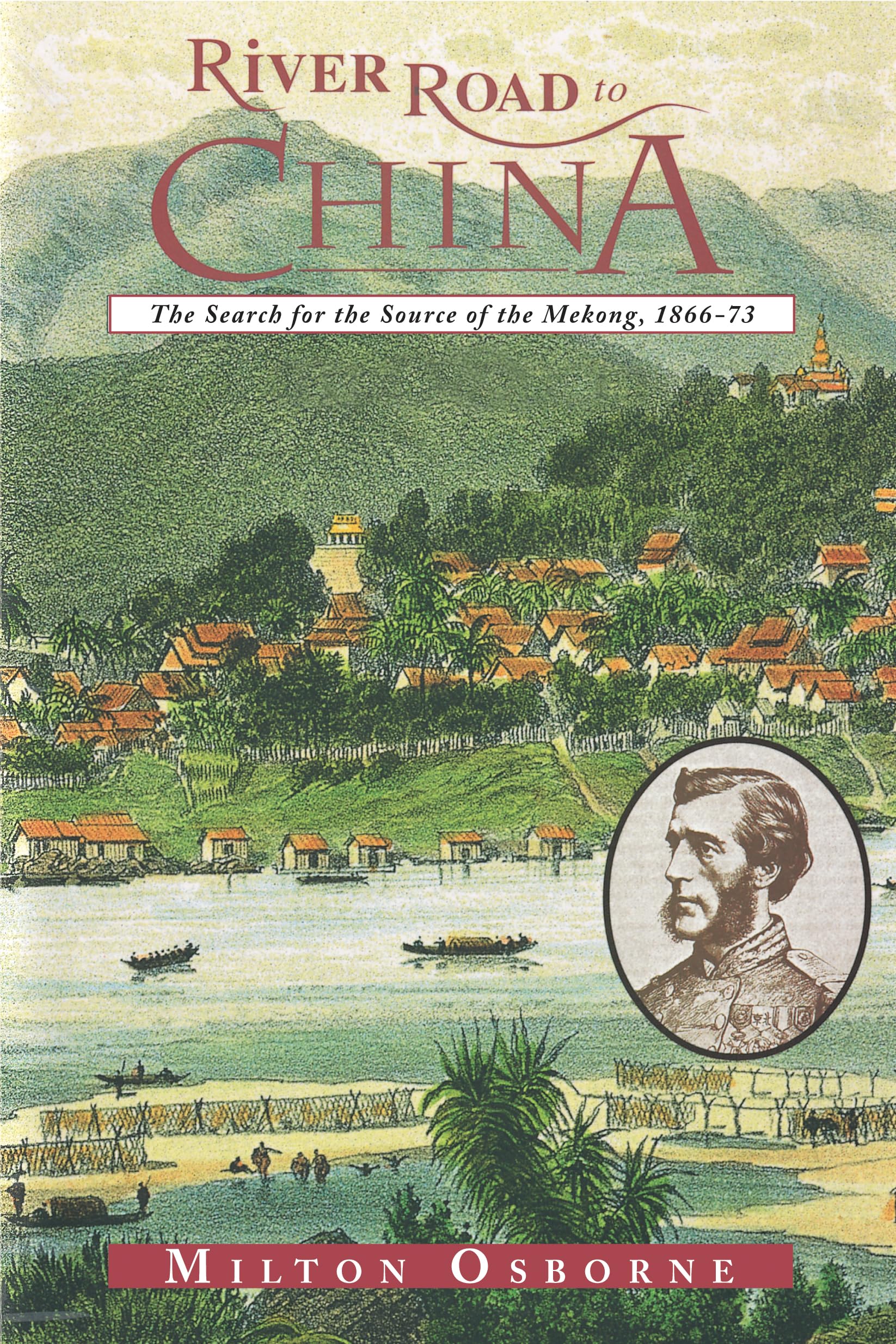 River Road to China: The Search for the Source of the Mekong, 186673 (Search for the Sources of the Mekong, 186673),New