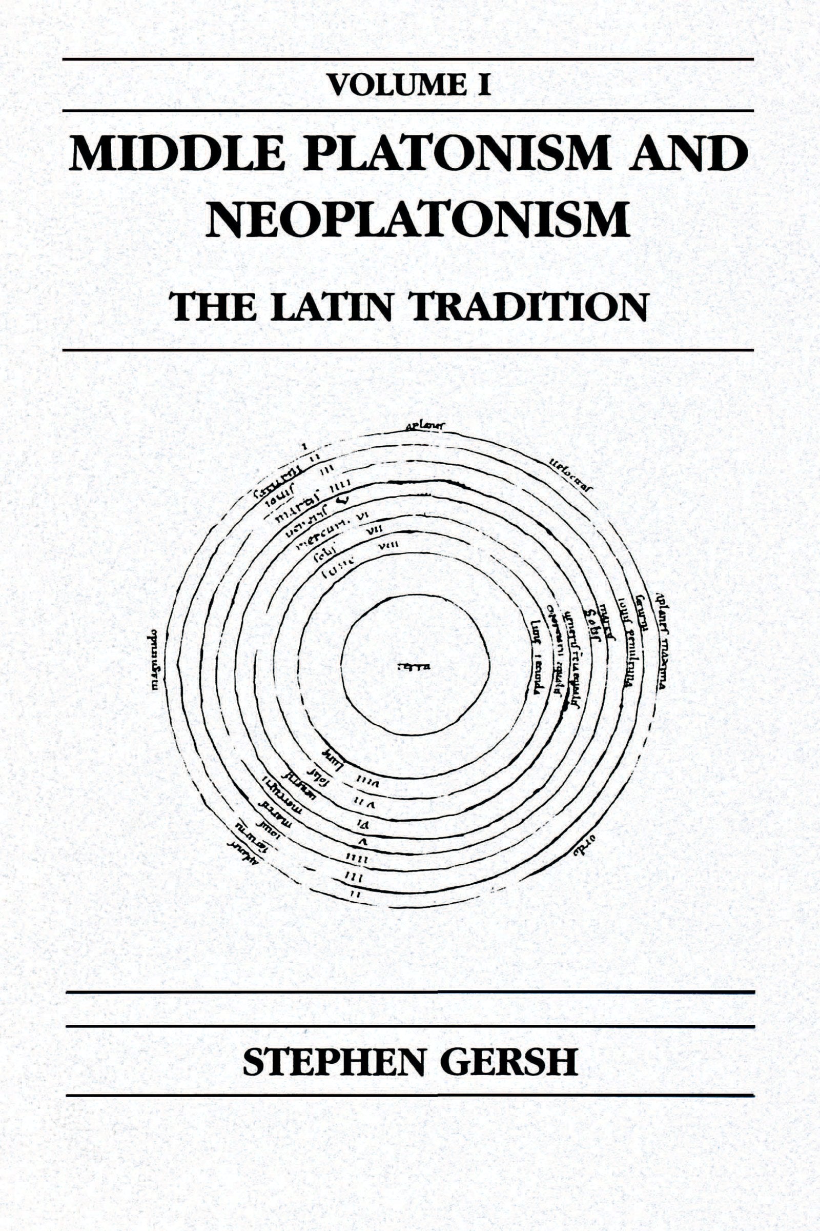 Middle Platonism And Neoplatonism, Volume 1: The Latin Tradition (Publications In Medieval Studies)