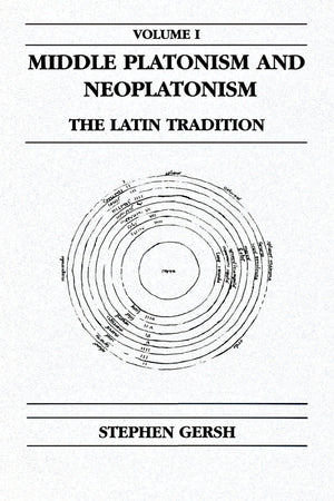 Middle Platonism And Neoplatonism, Volume 1: The Latin Tradition (Publications In Medieval Studies)