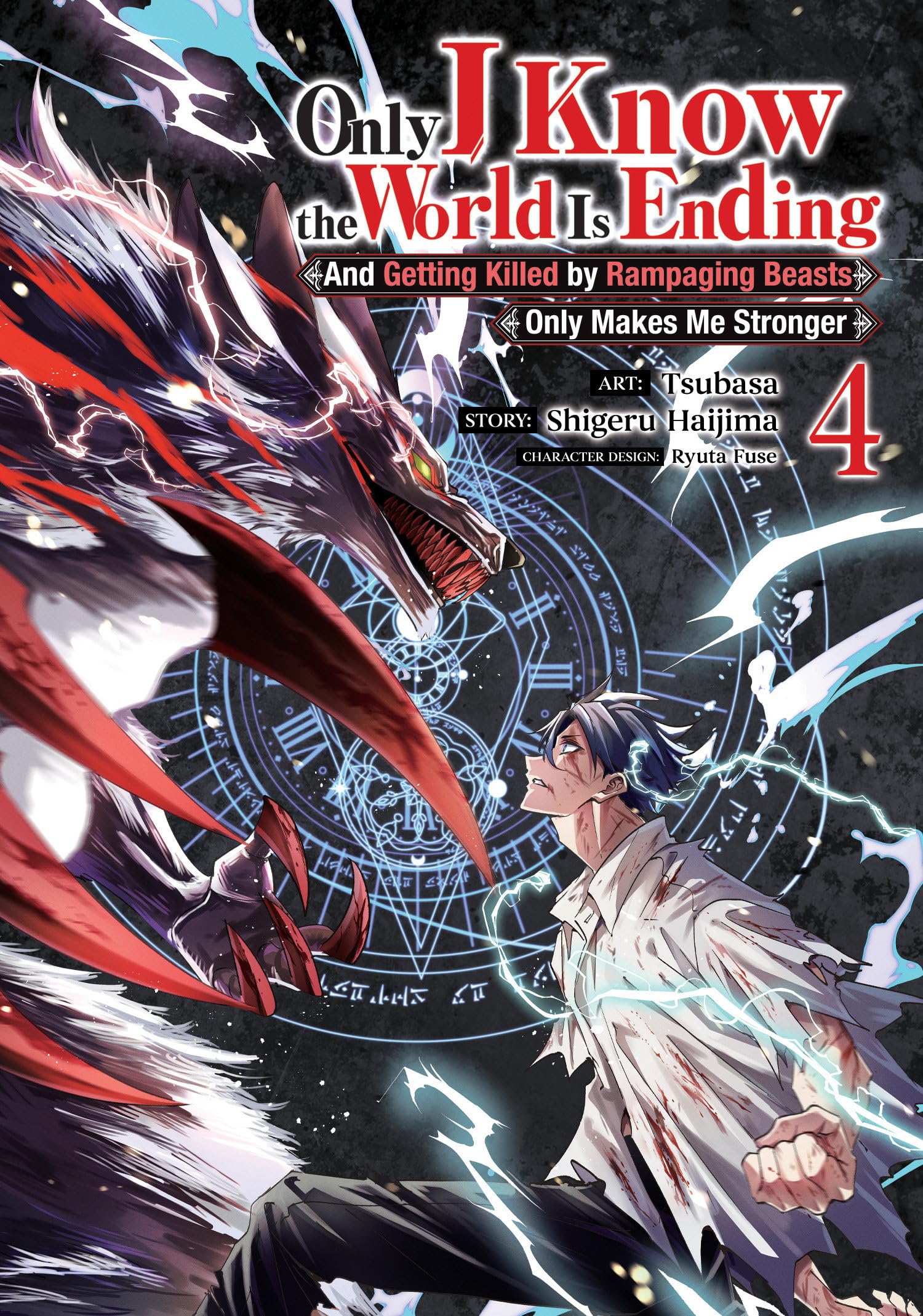 Only I Know The World Is Ending And Getting Killed By Rampaging Beasts Only Makes Me Stronger (Manga) Vol. 4