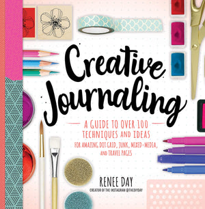 Creative Journaling: A Guide to Over 100 Techniques and Ideas for Amazing Dot Grid, Junk, MixedMedia, and Travel Pages,Used