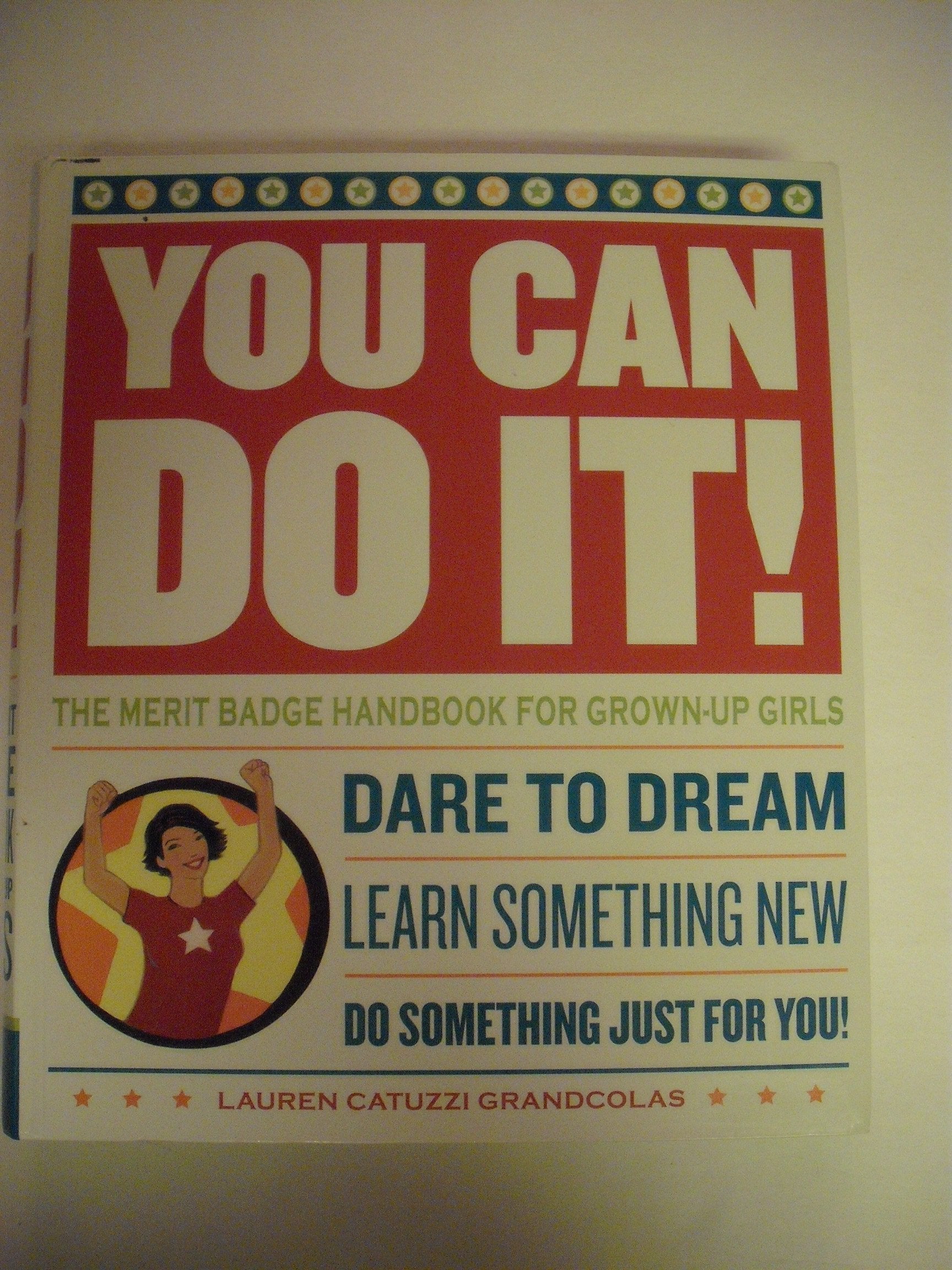 You Can Do It!: The Merit Badge Handbook For Grownup Girls