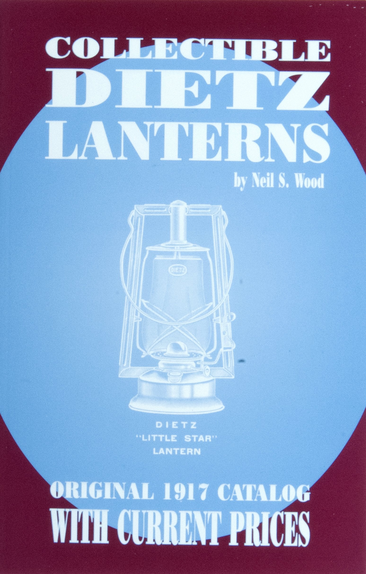 Collectible Dietz Lanterns: Original 1917 Catalog with Current Prices,Used