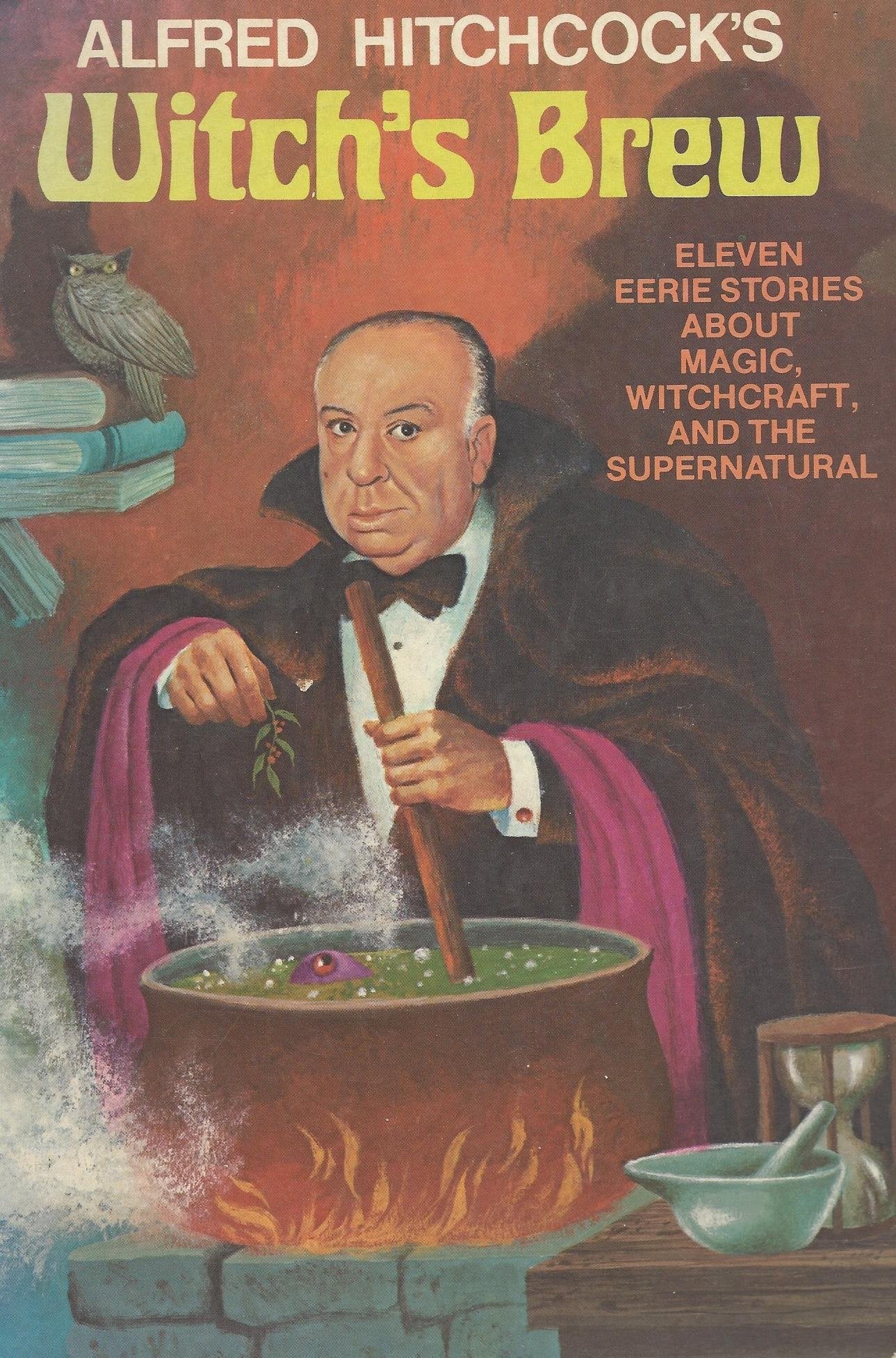 Alfred Hitchcock's Witch's Brew: Eleven Eerie Stories About Magic, Witchcraft, and the Supernatural,Used