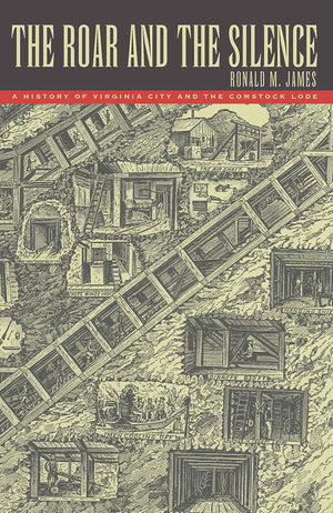 The Roar And The Silence: A History Of Virginia City And The Comstock Lode (Shepperson Series In Nevada History),Used