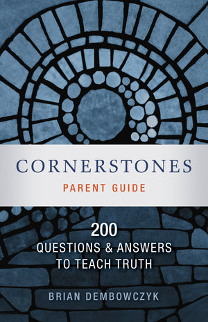Cornerstones: 200 Questions and Answers to Teach Truth (Parent Guide),Used