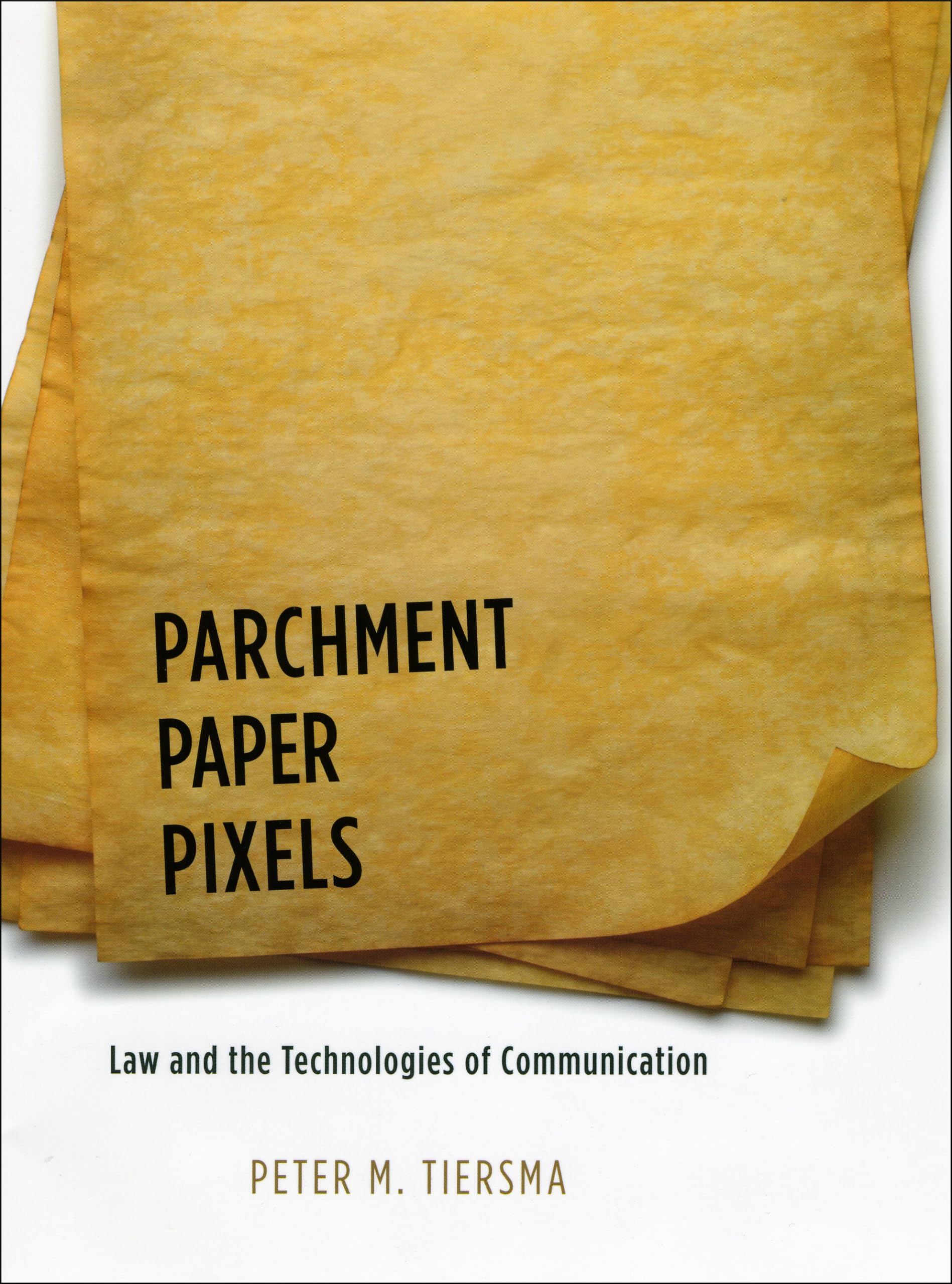 Parchment, Paper, Pixels: Law And The Technologies Of Communication,New