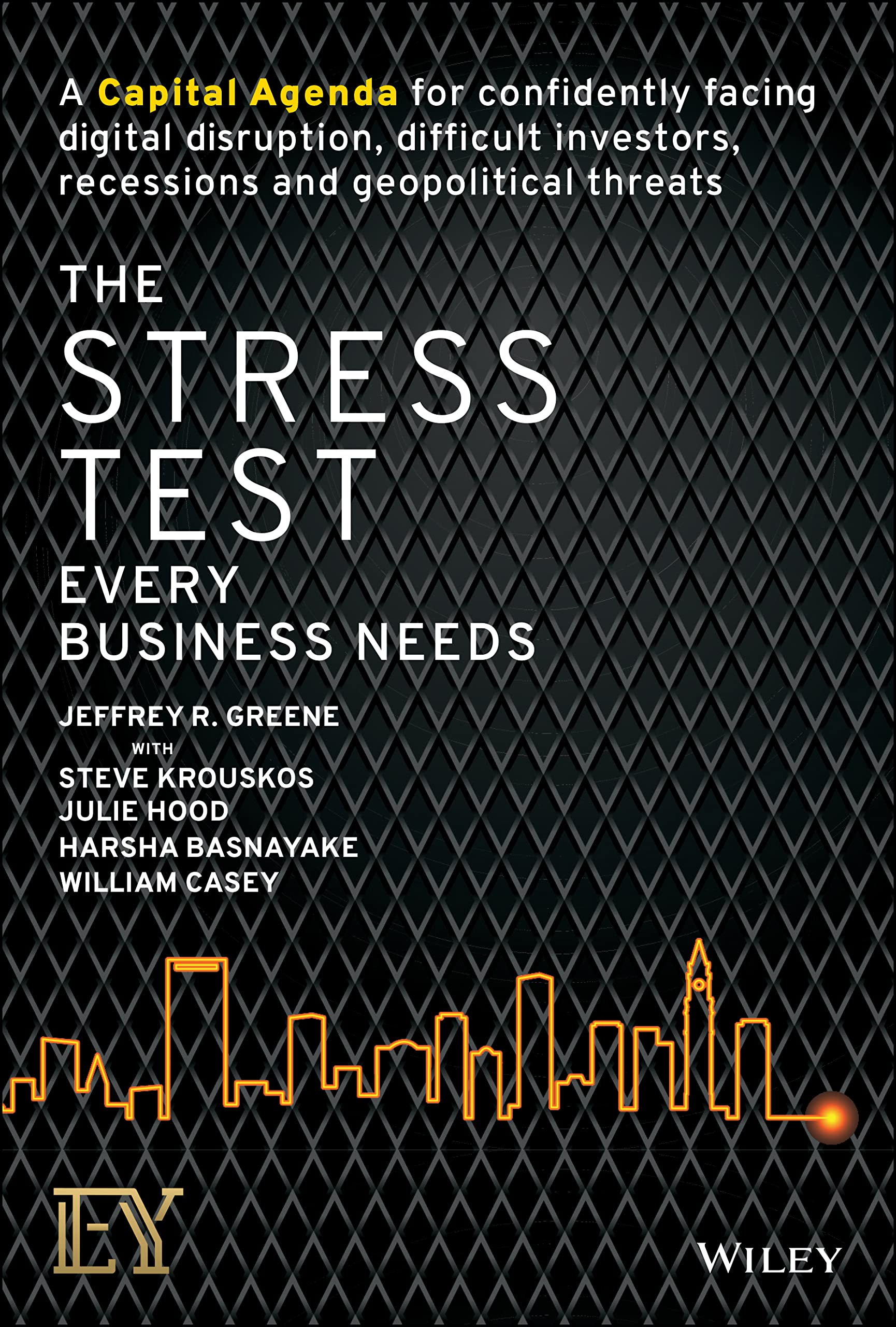 The Stress Test Every Business Needs: A Capital Agenda for Confidently Facing Digital Disruption, Difficult Investors, Recession,Used