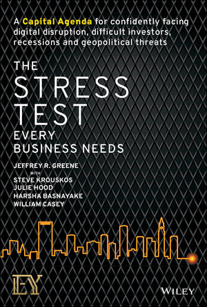 The Stress Test Every Business Needs: A Capital Agenda for Confidently Facing Digital Disruption, Difficult Investors, Recession,Used