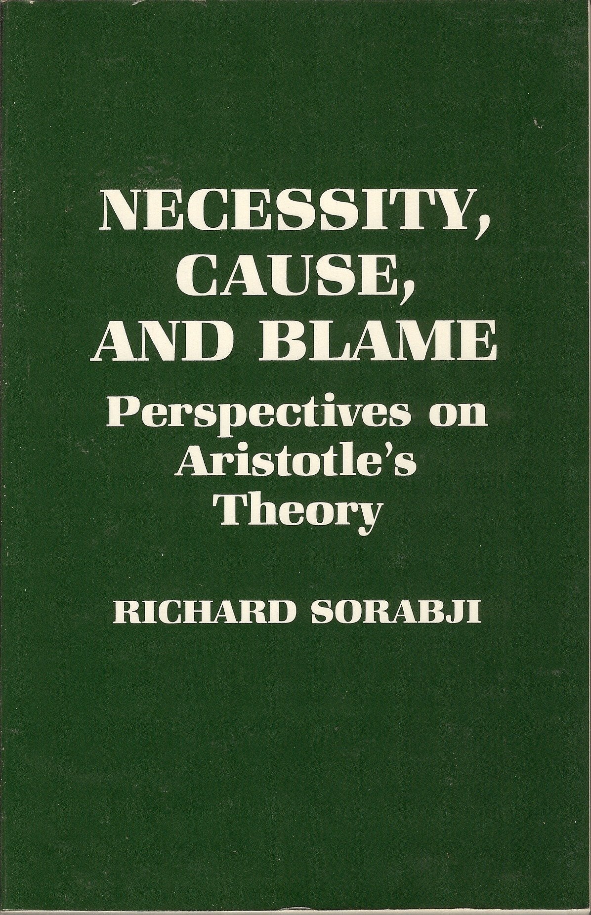 Necessity, Cause, And Blame: Perspectives On Aristotle'S Theory