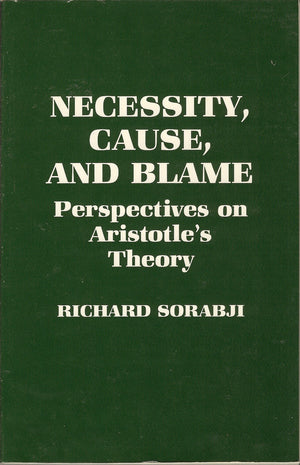 Necessity, Cause, And Blame: Perspectives On Aristotle'S Theory