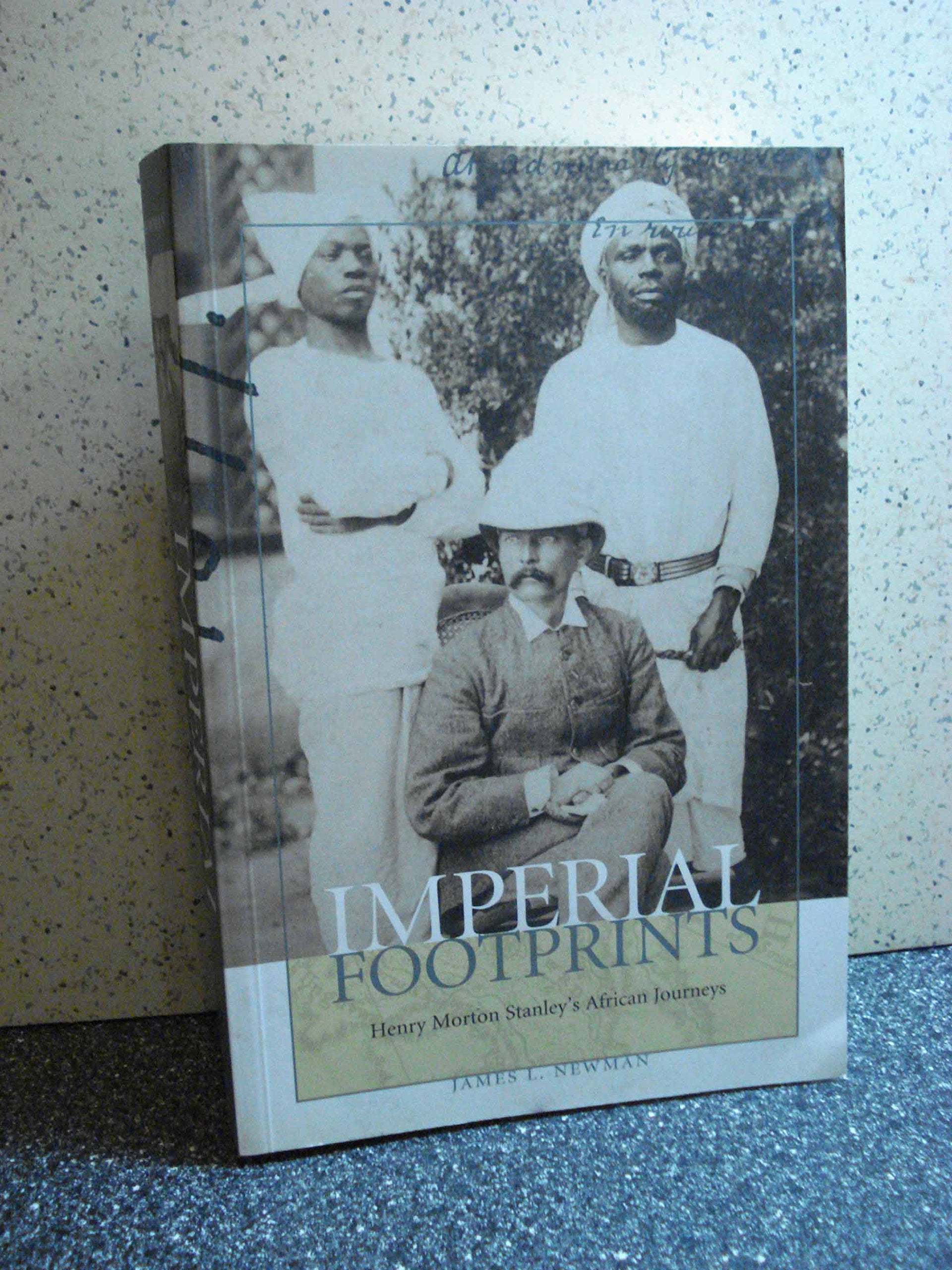 Imperial Footprints: Henry Morton Stanleys African Journeys