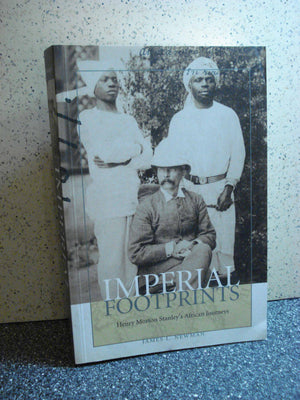 Imperial Footprints: Henry Morton Stanleys African Journeys