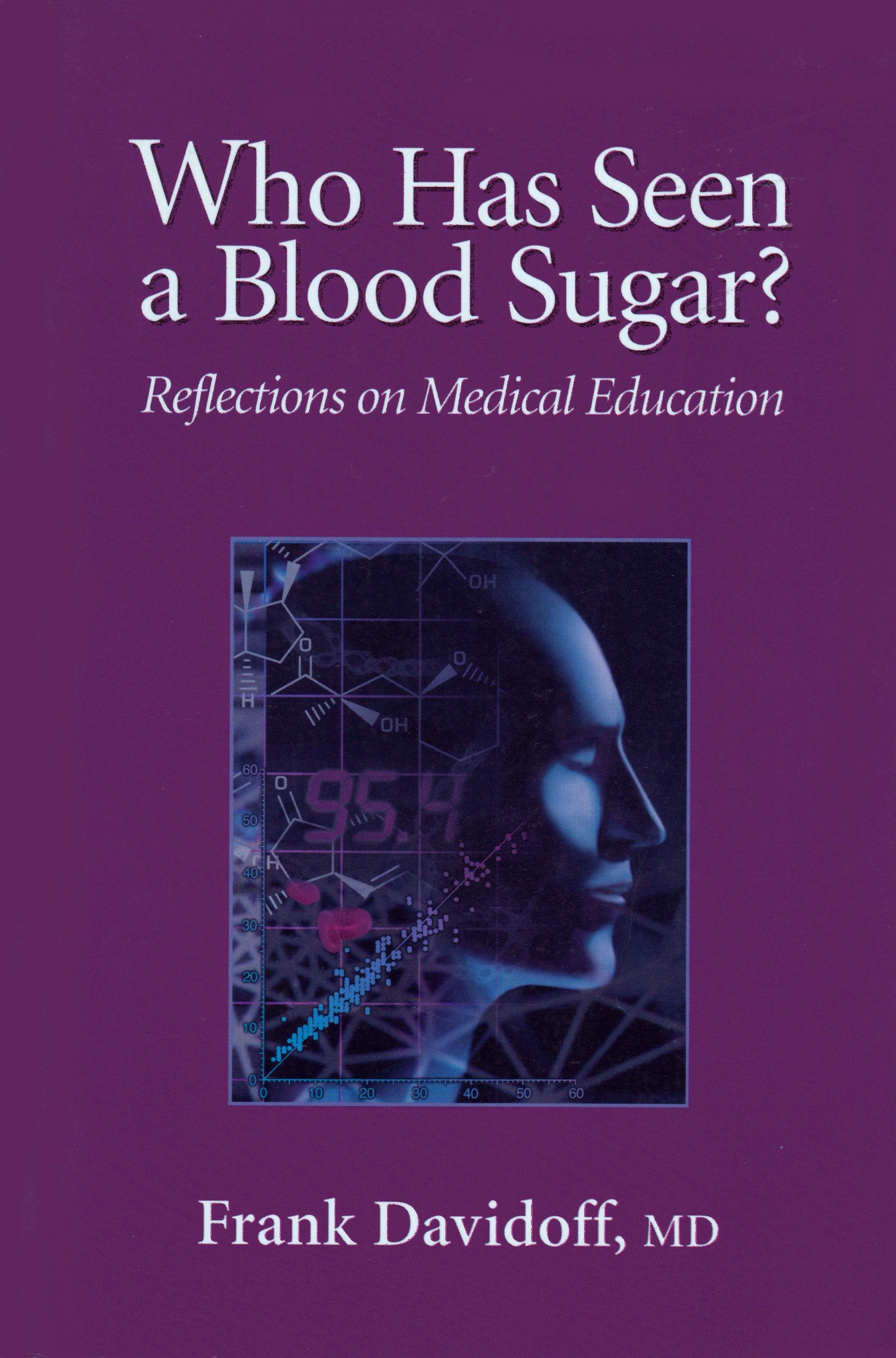 Who Has Seen a Blood Sugar?: Reflections on Medical Education,Used