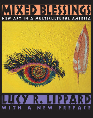 Mixed Blessings: New Art in a Multicultural America,New