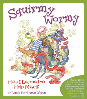 Squirmy Wormy: How I Learned to Help Myself,New