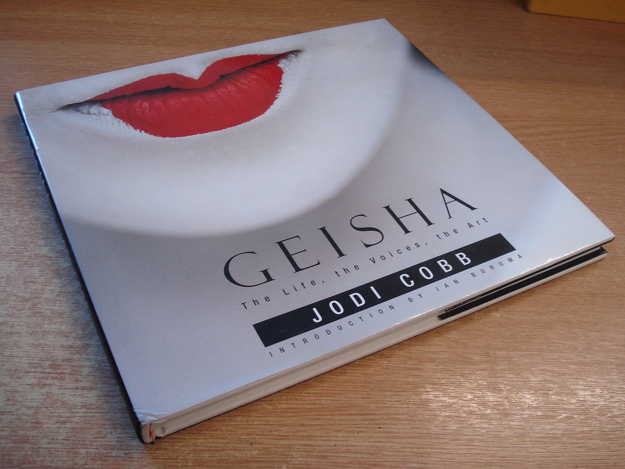 Geisha: The Life, The Voices, The Art,New