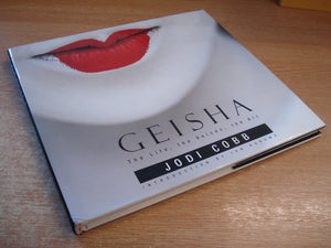 Geisha: The Life, The Voices, The Art,New