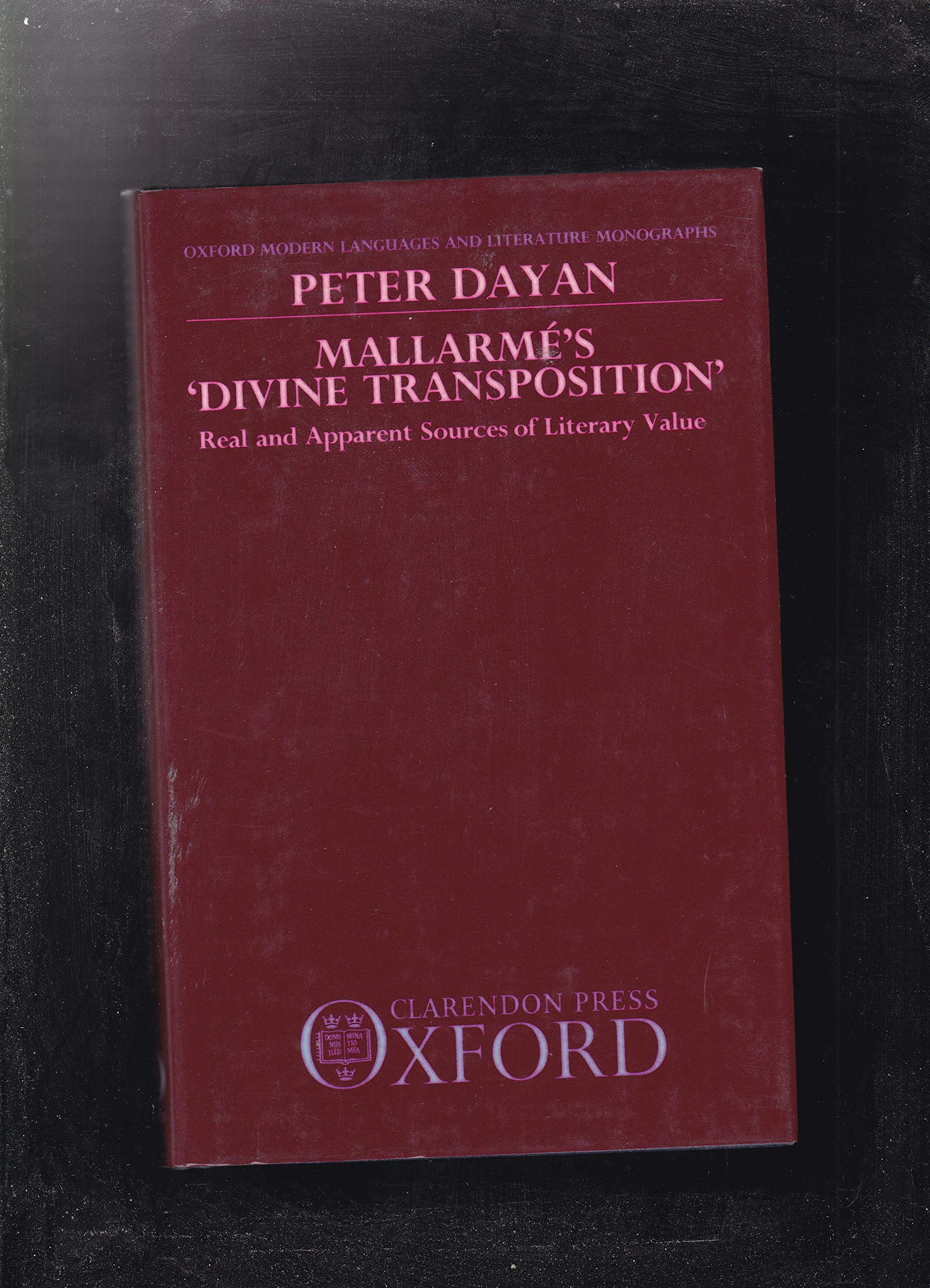 Mallarm's 'Divine Transposition': Real and Apparent Sources of Literary Value (Oxford Modern Languages and Literature Monograp,Used