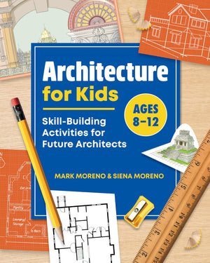 Architecture For Kids: Skillbuilding Activities For Future Architects