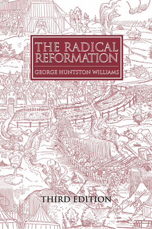 'The Radical Reformation (3rd ed),New