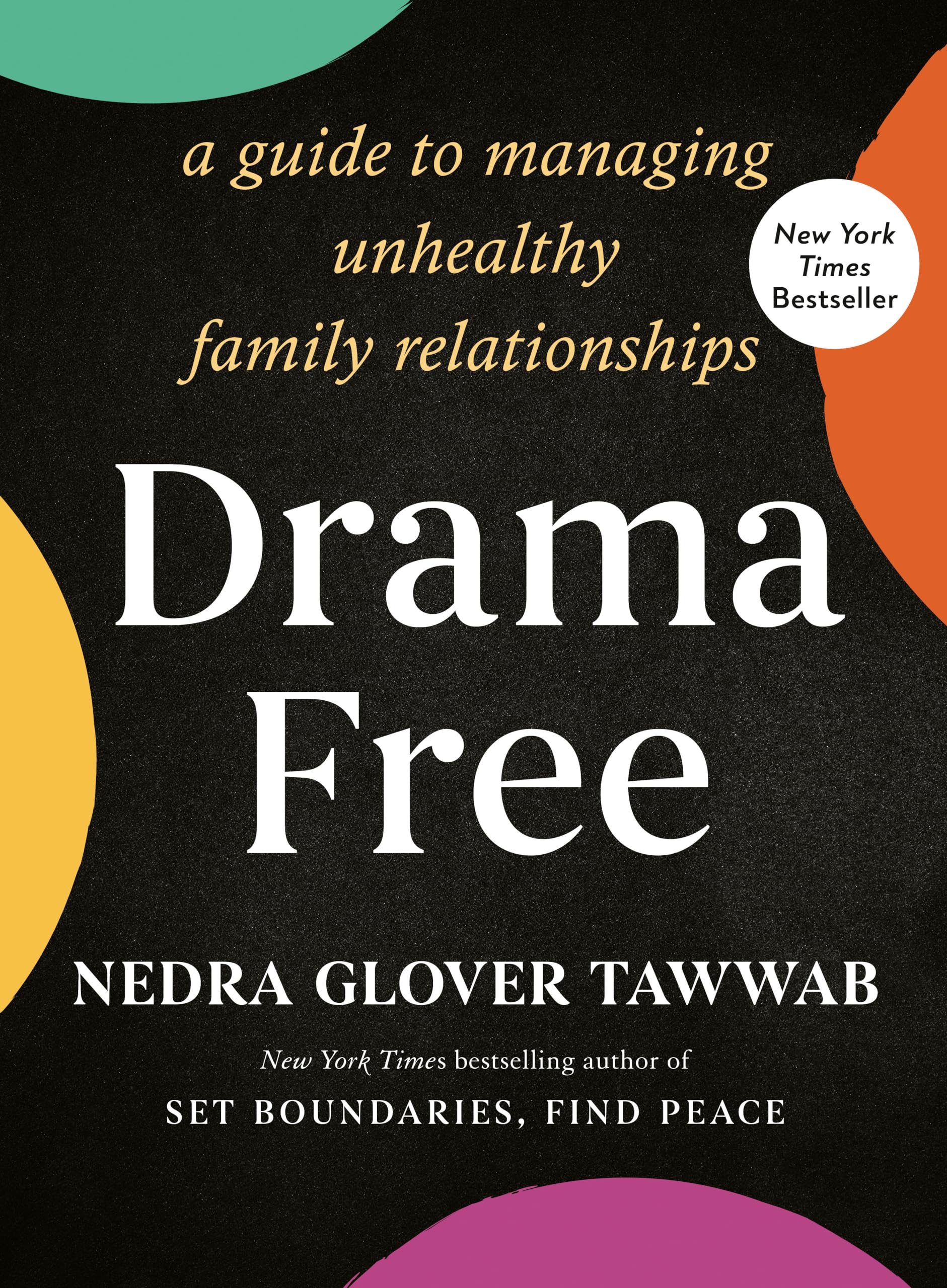 Drama Free: A Guide to Managing Unhealthy Family Relationships,Used